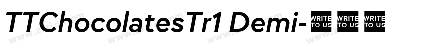 TTChocolatesTr1 Demi字体转换 TTChocolatesTr1 Demi字体转换